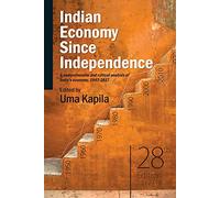 Indian Economy Since Independence: A comprehensive and critical analysis of India’s economy, 1947-2017