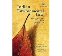 Indian Environmental Law: : Key Concepts And Principles