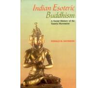 Indian Esoteric Buddhism: A Social History of the Tantric Movement