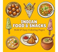 Indian Food & Snacks: 50 Bold, Easy, Cute and Simple Indian Food Illustrations Featuring Street Food, Sweets, Snacks, and Traditional Dishes (BOLD AND EASY COLORING BOOK)