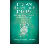 Indian from the Inside: Native American Philosophy and Cultural Renewal, 2D Ed.