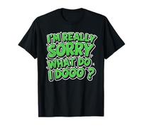 Indian Funny Viral Quote - I'm Really Sorry What Do I Dooo? T-Shirt