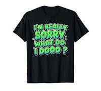 Indian Funny Viral Quote - I'm Really Sorry What Do I Dooo? T-Shirt