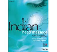 Indian Head Massage: A Practical Guide