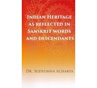 Indian Heritage as Reflected in Sanskrit Words and Descendants