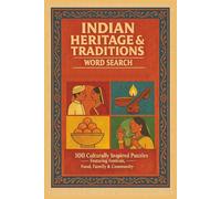 INDIAN HERITAGE & TRADITIONS WORD SEARCH: 100 Culturally Inspired Puzzles Featuring Festivals, Food, Family & Community (Rohim's Desi Puzzlers)