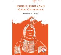 Indian Heroes and Great Chieftains