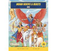 Indian Heroes & Beasts: Color the Heroes, Epics & Sacred Beasts - A Read-Along Coloring Book for Curious Kids Ages 8-12 (World of Myths & Legends - Indian Folklore)