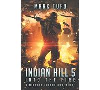 Indian Hill 5: Into The Fire