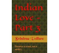 Indian Love - Part 3: Distance is a test, not a verdict.