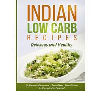 INDIAN LOW CARB RECIPES: Delicious and Healthy