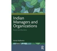 Indian Managers and Organizations : Boons and Burdens