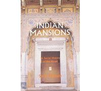 Indian Mansions - A Social History of the Haveli