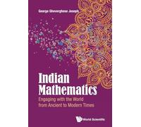 Indian Mathematics: Engaging With The World From Ancient To Modern Times
