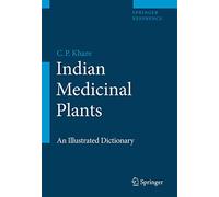 Indian Medicinal Plants: An Illustrated Dictionary