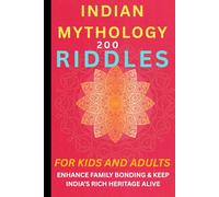 INDIAN MYTHOLOGY 200 RIDDLES FOR KIDS AND ADULTS-Fun Puzzles to Explore Ancient Tales, Epics, and Legends: Test Your Knowledge of Ramayana, Mahabharata & More Through Playful Riddles