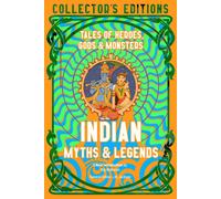 Indian Myths &amp Legends: Tales of Heroes Gods &amp Monsters (Flame Tree Colle