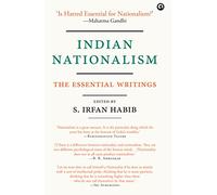 Indian Nationalism: The Essential Writings