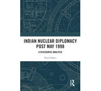 Indian Nuclear Diplomacy Post May 1998 : A Discourse Analysis