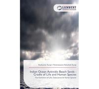 Indian Ocean Actinidic Beach Sands - Cradle of Life and Human Species: The Evolution of Life, Eukaryotes & Human Species