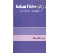 Indian Philosophy ; A Counter Perspective