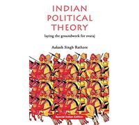 Indian Political Theory: Laying the Groundwork for Svaraj