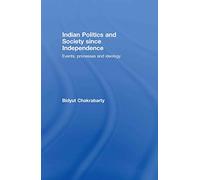 Indian Politics and Society since Independence: Events, Processes and Ideology