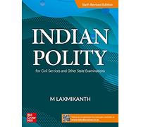 Indian Polity For Civil Services and Other State Examinations| 6th Revised Edition