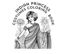 Indian Princess: Costumes Coloring Book (Indian Culture and insight)