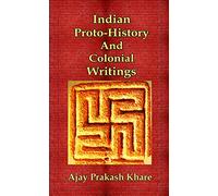 Indian proto-history and colonial writings