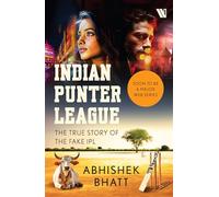 Indian Punter League: The True Story of the Fake IPL