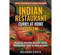INDIAN RESTAURANT CURRY AT HOME VOLUME 1 : Misty Ricardo's Curry Kitchen