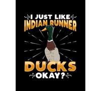 Indian Runner Duck I just like Indian Runner Ducks: Daily Notebook| 8.5x11 in - 110 Pages