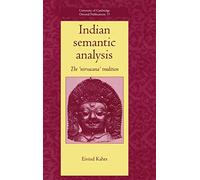 Indian Semantic Analysis: The Nirvacana Tradition: 55 (University of Cambridge Oriental Publications, Series Number 55)