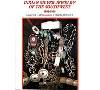 Indian Silver Jewelry of the Southwest: 1868-1930