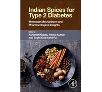 Indian Spices for Type 2 Diabetes : Molecular Mechanisms and Pharmacological Insights