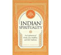 Indian Spirituality: An Exploration of Hindu, Jain, Buddhist, and Sikh Traditions (Mystic Traditions)