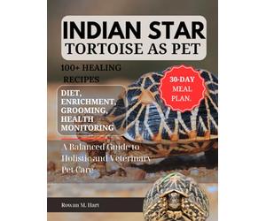 INDIAN STAR TORTOISE AS PET: A Balanced Guide to Holistic and Veterinary Pet Care