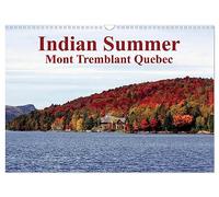 Indian Summer Mont Tremblant Quebec (Wall Calendar 2026 DIN A3 landscape), CALVENDO 12 Month Wall Calendar: Indian Summer at Mount Tremblant Lodge in ... for its summer and winter leasure activities