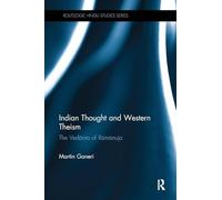 Indian Thought and Western Theism: The Vedānta of Rāmānuja (Routledge Hindu Studies Series)