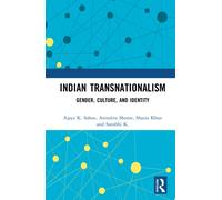Indian Transnationalism : Gender, Culture, and Identity