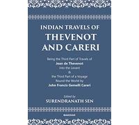 Indian Travels of Thevenot and Careri: Being the Third Part of Travels of Jean de Thevenot into the Levant and The Third Part of a Voyage Round the World by John Francis Gemelli Careri