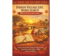 INDIAN VILLAGE LIFE WORD SEARCH 80 PUZZLES & SOLUTIONS: Discover Rural India Through Farming, Festivals, Food, Rivers, Folk Culture, Village Crafts & ... (Borkot's Indian Family & Heritage Puzzlers)