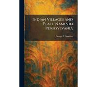 Indian Villages and Place Names in Pennsylvania