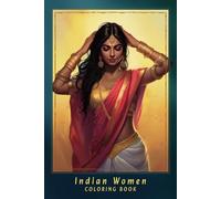 Indian Women Coloring Book: 50 Illustrations with Women from India to Color in