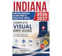 Indiana BMV Driver Manual, Exam Prep & Practice Tests: Complete Visual DMV Guide with 200 Questions and Answers for Permit and License Tests (Essential US DMV Series)