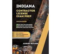 INDIANA CONTRACTOR LICENSE EXAM PREP: ELEVATE YOUR KNOWLEDGE, ACHIEVE LICENSING SUCCESS. (PCG SERIES (Professional Contractor Guide Series))