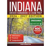 Indiana Driver Handbook & Exam Prep: 400 Practice Questions, Road Signs Guide & Complete Study Manual for the Indiana BMV Permit Test (U.S. DMV Exam Guide 2026-2027)