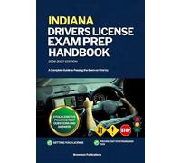INDIANA DRIVERS LICENSE EXAM PREP HANDBOOK: A Complete Guide to Passing the Exam on First (USA DRIVERS LICENSE GUIDES)