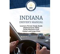 Indiana Drivers Manual Learners Permit Study Guide (Updated June 2025): Study Manual in Full Colour and Large Print